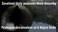 Zavalené štoly podzemí Malé Ameriky: Prokopaným závalem až k Bájné štole