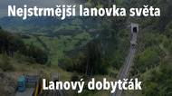 Nejstrmější lanovka světa a kde jezdil lanovkový dobytčák