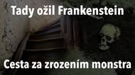Skutečné experimenty na mrtvých: Kde a z čeho se zrodilo Frankensteinovo monstrum