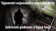 Utajené podzemí vojenského prostoru Brdy: Po stopách tajných vojenských programů